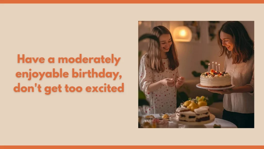 Funny Birthday Wishes for Sister