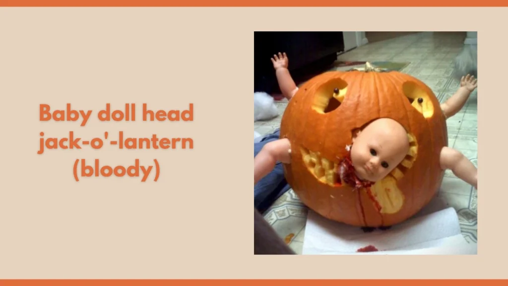 Baby doll head jack-o'-lantern (bloody)