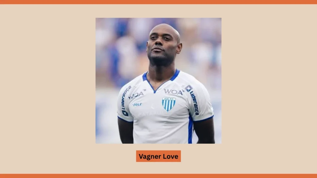 Vagner Love - Funny Football Player Names