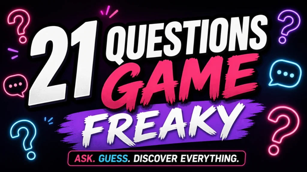 21 Questions Game Freaky