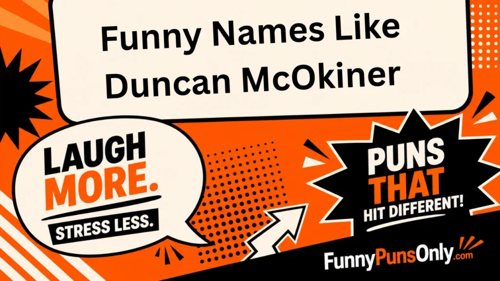 Funny Names Like Duncan McOkiner