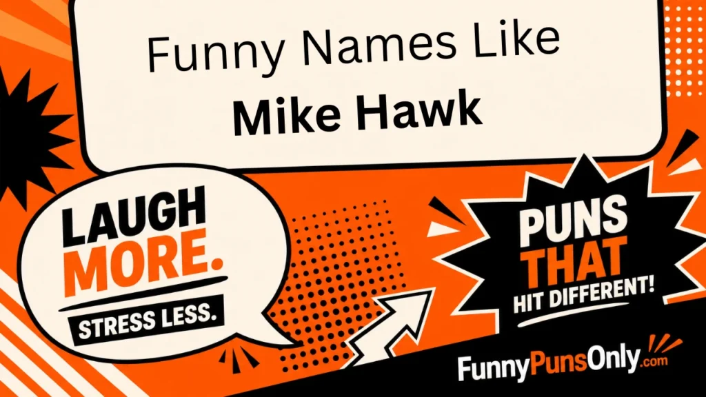 Funny Names Like Mike Hawk
