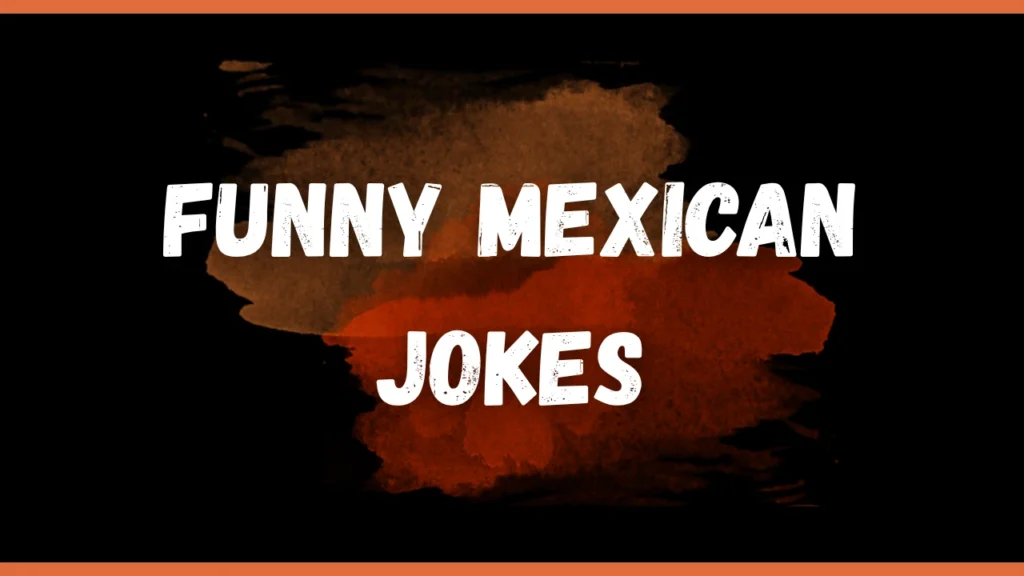 funny mexican jokes