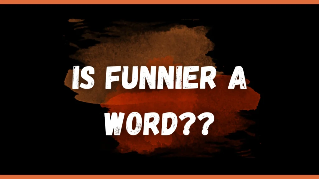 is funnier a word